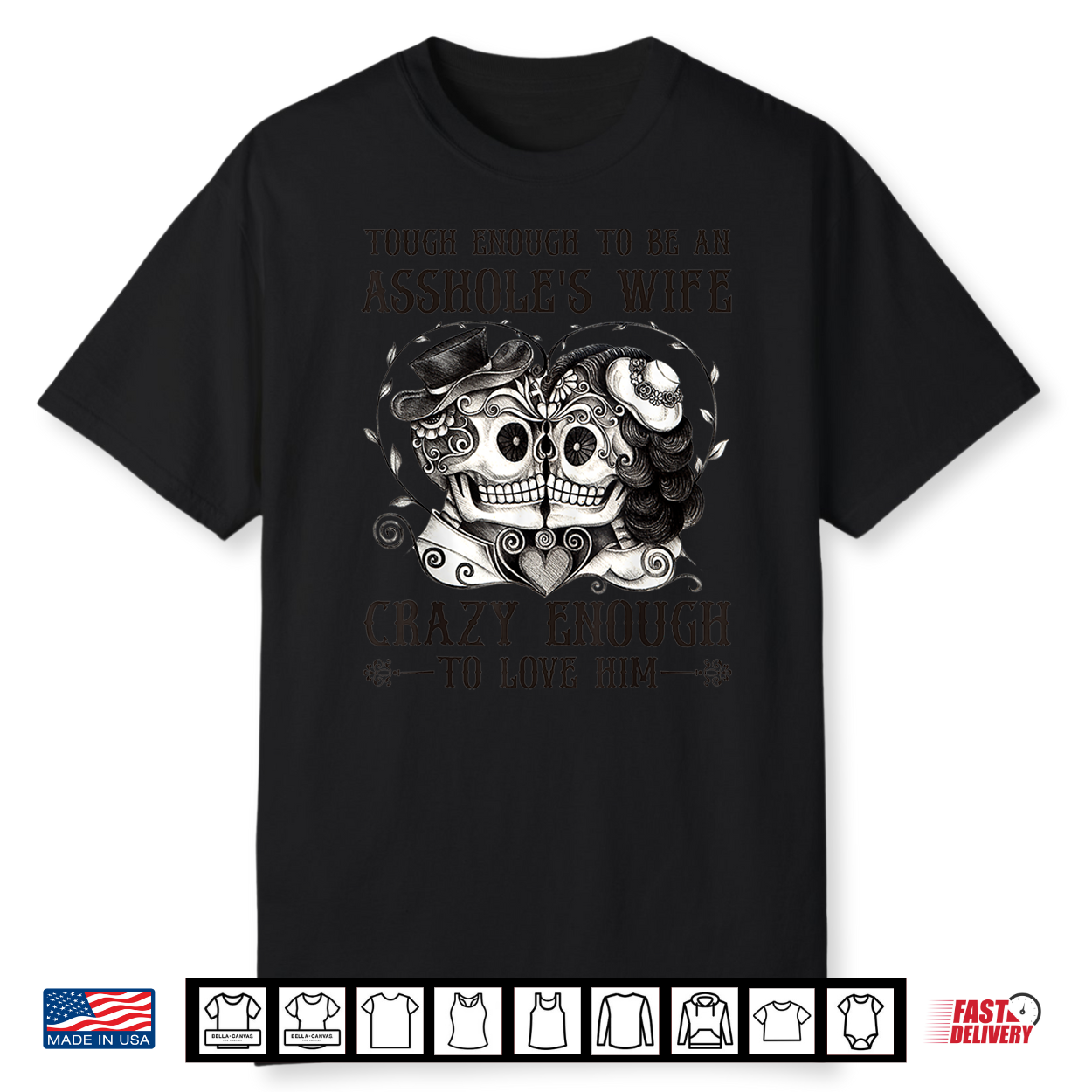 Tough Enough To Be An Asshole’S Wife Crazy To Love Him Gifts Shirt