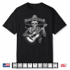 Dia De Los Muertos Skeleton Mariachi Guitar Day Of The Dead Shirt