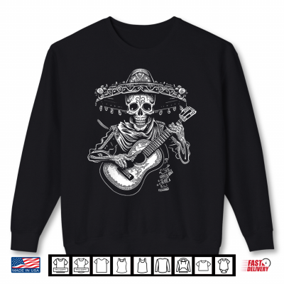 Sweatshirt Dia De Los Muertos Skeleton Mariachi Guitar Day Of The Dead Shirt