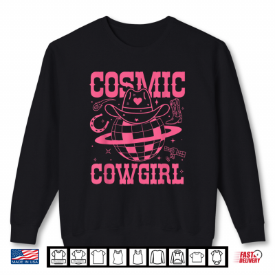 Sweatshirt Cosmic Space Cowgirls Shirt Bachelorette Party Rodeo Shirt