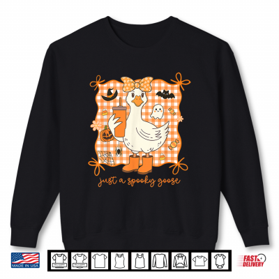 Sweatshirt Just A Spooky Goose Halloween Silly Goose Shirt