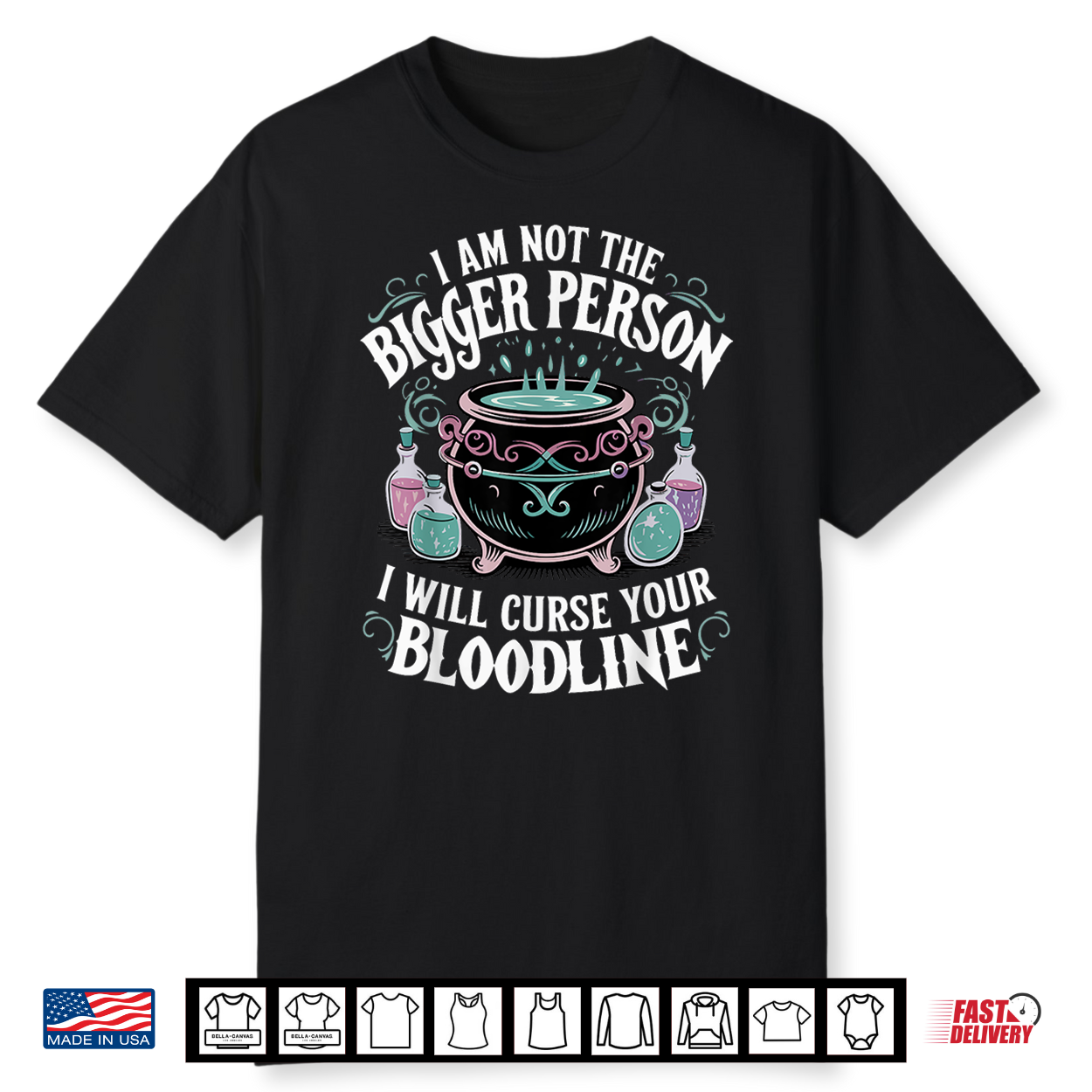 I Am Not The Bigger Person I Will Curse Your Bloodline Shirt